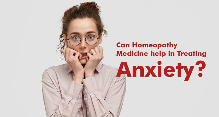  Can Homeopathy Medicine help in Treating Anxiety?