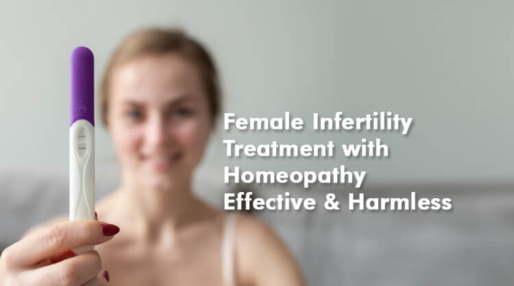  Female Infertility Treatment with Homeopathy-Effective & Harmless