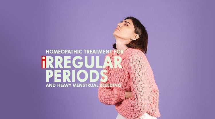  Homeopathic treatment for irregular periods and heavy menstrual bleeding
