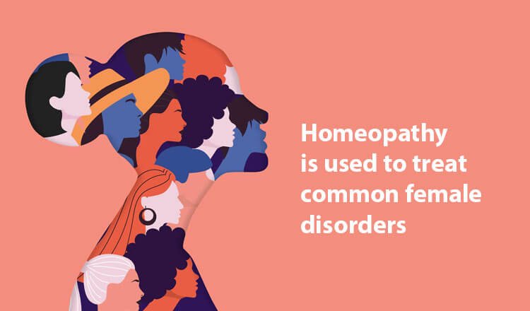  Homeopathy is used to treat common female disorders