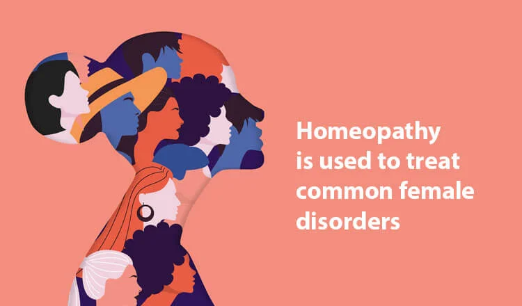 Homeopathy is used to treat common female disorders